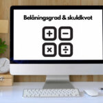 Belåningsgrad och skuldkvot